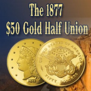 1877 50 Dollar Gold Half Union Proof